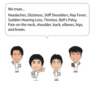 We treat Headaches,Dizziness,Stiff Shoulders,Hay Fever,Suddn Hearing Loss,tinnitus,Bell's Palsy,Pain on the neck,shouder, back,elbows hips,and knees.